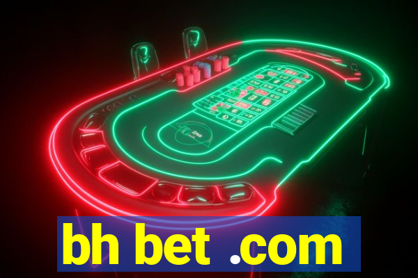 bh bet .com